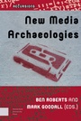 Cover: New Media Archaeologies - Amsterdam University Press