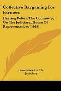 Cover: Collective Bargaining For Farmers - Kessinger Publishing