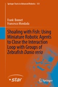 Cover: Shoaling with Fish: Using Miniature Robotic Agents to Close the Interaction Loop with Groups of Zebrafish Danio rerio - Springer