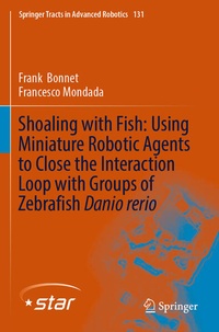 Enlarge image Cover: Shoaling with Fish: Using Miniature Robotic Agents to Close the Interaction Loop with Groups of Zebrafish Danio rerio - Springer