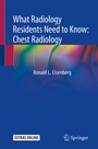 Cover: What Radiology Residents Need to Know: Chest Radiology - Springer