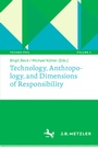 Cover: Technology, Anthropology, and Dimensions of Responsibility - J.B. Metzler