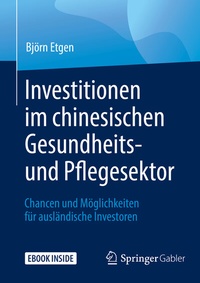 Abbildung von: Investitionen im chinesischen Gesundheits- und Pflegesektor - Springer Gabler