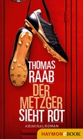 Cover: Der Metzger sieht rot - Haymon Verlag