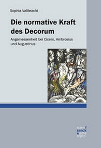 Abbildung von: Die normative Kraft des Decorum - Narr Francke Attempto