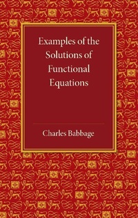 Abbildung von: Examples of the Solutions of Functional Equations - Cambridge University Press