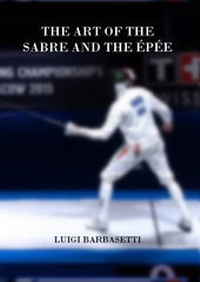 Abbildung von: The Art of the Sabre and the Épée - Hahn, Michael