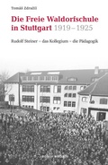 Cover: Freie Waldorfschule in Stuttgart 1919 - 1925 - P&auml;dagogische Forschungsstelle beim Bund der Freien Waldorfschulen e. V.