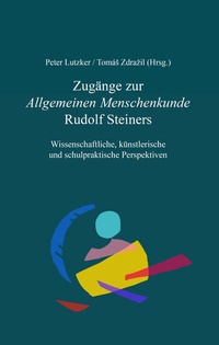 Enlarge image Cover: Zugänge zur Allgemeinen Menschenkunde Rudolf Steiners - Pädagogische Forschungsstelle beim Bund der Freien Waldorfschulen e. V.