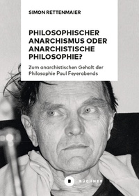 Abbildung von: Philosophischer Anarchismus oder anarchistische Philosophie? - Büchner-Verlag