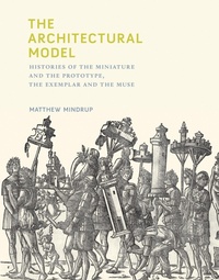 Enlarge image Cover: The Architectural Model - MIT Press