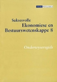 Abbildung von: Suksesvolle ekonomiese en bestuurswetenskappe: Gr 8: Onderwysersgids - Oxford University Press Southern Africa