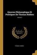 Bild: Oeuvres Philosophique Et Politiques De Thomas Hobbes; Volume 2 - Creative Media Partners, LLC