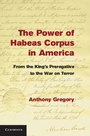 Cover: The Power of Habeas Corpus in America - Cambridge University Press