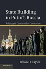 Cover: State Building in Putin's Russia - Cambridge University Press