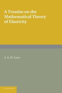 Abbildung von: A Treatise on the Mathematical Theory of Elasticity - Cambridge University Press