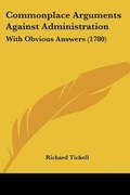 Cover: Commonplace Arguments Against Administration - Kessinger Publishing Co