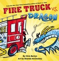 Cover: Fire Truck vs. Dragon - Little, Brown Young Readers