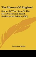 Cover: The Heroes of England - Kessinger Publishing