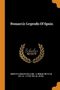 Enlarge image Cover: Romantic Legends of Spain - Franklin Classics Trade Press