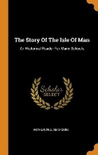 Enlarge image Cover: The Story of the Isle of Man - Franklin Classics Trade Press