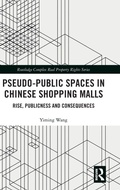 Cover: Pseudo-Public Spaces in Chinese Shopping Malls - Routledge
