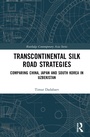 Cover: Transcontinental Silk Road Strategies - Routledge