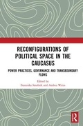 Cover: Reconfigurations of Political Space in the Caucasus - Routledge