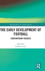 Cover: The Early Development of Football - Routledge