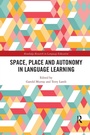 Cover: Space, Place and Autonomy in Language Learning - Routledge