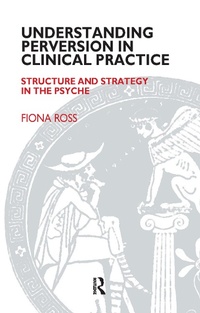 Abbildung von: Understanding Perversion in Clinical Practice - Routledge