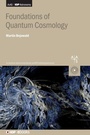 Cover: Foundations of Quantum Cosmology - Institute of Physics Publishing