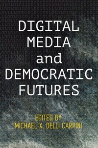 Abbildung von: Digital Media and Democratic Futures - University of Pennsylvania Press