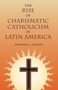 Cover: The Rise of Charismatic Catholicism in Latin America - University Press of Florida