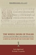 Cover: The Whole Book of Psalms Collected into English - A Critical Edition of the Texts and Tunes 1 - Arizona Center for Medieval & Renaissance Studies,US