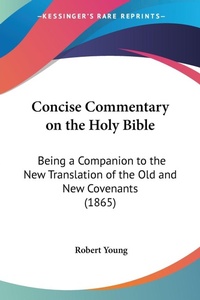 Bild: Concise Commentary On The Holy Bible - Kessinger Publishing Co
