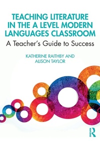 Enlarge image Cover: Teaching Literature in the A Level Modern Languages Classroom - Routledge
