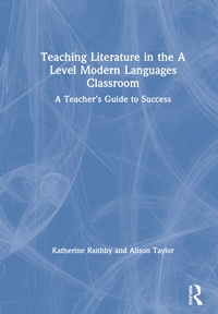 Enlarge image Cover: Teaching Literature in the A Level Modern Languages Classroom - Routledge
