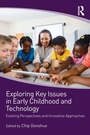 Cover: Exploring Key Issues in Early Childhood and Technology - Routledge