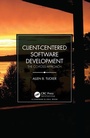 Cover: Client-Centered Software Development - CRC Press