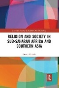 Cover: Religion and Society in Sub-Saharan Africa and Southern Asia - Routledge