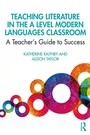 Cover: Teaching Literature in the A Level Modern Languages Classroom - Routledge
