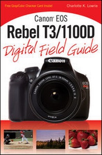 Abbildung von: Canon EOS Rebel T3/1100D Digital Field Guide - Wiley