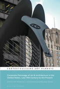 Cover: Corporate Patronage of Art and Architecture in the United States, Late 19th Century to the Present - Bloomsbury Visual Arts