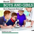 Cover: Should Boys and Girls Go to Separate Schools? - Kidhaven Publishing