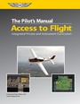 Cover: Pilot's Manual: Access to Flight - Aviation Supplies & Academics, Inc.