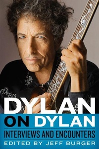 Enlarge image Cover: Dylan on Dylan - Chicago Review Press