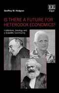 Cover: Is There a Future for Heterodox Economics? - Edward Elgar Publishing