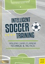 Cover: Intelligent Soccer Training - Meyer & Meyer Sport (UK) Ltd