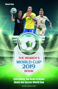 Abbildung von: The Women's World Cup 2019 Book - Meyer & Meyer Sport (UK) Ltd